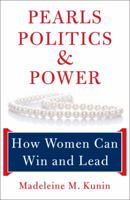 Pearls, Politics, and Power: How Women Can Win and Lead 1933392924 Book Cover