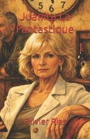 Juanita La Fantastique: Les chroniques de Jean - Premiers instants (V1-V2) (French Edition) B0GJBPFJPP Book Cover