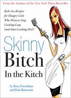 Skinny Bitch in the Kitch 0762435429 Book Cover