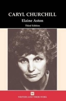 Caryl Churchill (Writers and Their Works Series) 0746308361 Book Cover