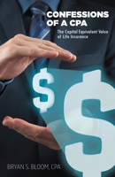 Confessions of a CPA: The Capital Equivalent Value of Life Insurance 1495830713 Book Cover