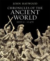 Chronicles of the Ancient World: 3500 BC - AD 476 1435139380 Book Cover