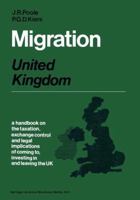 Migration: United Kingdom : A handbook on the taxation, exchange control and legal implications of coming to, investing in and leaving the United Kingdom 9020005146 Book Cover