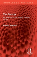 The Set-Up: An Anatomy of the English Theatre Today 1032889756 Book Cover
