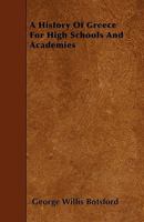 A History of Greece, For High Schools and Academies (E-Book) 1146102097 Book Cover