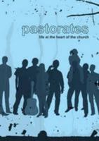 Pastorates - Life at the Heart of the Church 1904074995 Book Cover