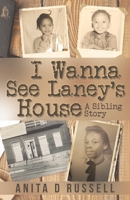 I Wanna See Laney's House 1545654581 Book Cover