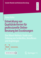 Entwicklung von Qualitätskriterien für professionelle Online-Beratung bei Essstörungen: Eine Mixed-Methods-Studie unter Einbezug von Fachkräften, ... (Sozialer Wandel und Kohäsionsforschung) 3658506539 Book Cover