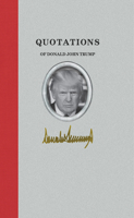 Quotations of Donald John Trump 155709067X Book Cover