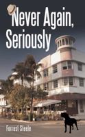 Never Again, Seriously 1480867497 Book Cover