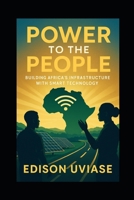Power to the People: Building Africa's Infrastructure with Smart Technology B0FGJY8F1B Book Cover