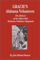 Gracie's Alabama Volunteers: The History of the Fifty-Ninth Alabama Volunteer Regiment 1589801164 Book Cover