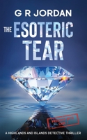 The Esoteric Tear: A Highlands and Islands Detective Thriller 1915562813 Book Cover