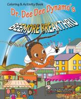 Dr Dee Dee Dynamo's Beemore Breakthru: Coloring & Activity Book 1631779125 Book Cover