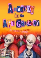 Anarchy in the Art Gallery 1914414578 Book Cover