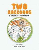 Two Raccoons Learning to Share 1493133101 Book Cover