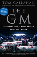The GM: The Inside Story of a Dream Job and the Nightmares that Go with It 0307394131 Book Cover