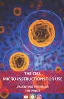 The cell: Micro instructions for use 1077280580 Book Cover