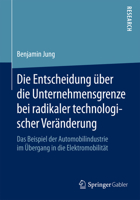 Die Entscheidung Uber Die Unternehmensgrenze Bei Radikaler Technologischer Veranderung: Das Beispiel Der Automobilindustrie Im Ubergang in Die Elektromobilitat 3658096268 Book Cover