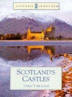 Scotland's Castles (Historic Scotland) 0760726493 Book Cover