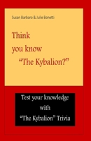 Think you know “The Kybalion?” 0986140198 Book Cover