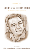 Roots in the Cotton Patch, Volume One: The Clarence Jordan Symposium 2012 1620329859 Book Cover