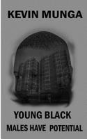 Young Black Males Have Potential: Your color does not determine your future 1540576981 Book Cover