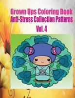 Grown Ups Coloring Book Anti-Stress Collection Patterns Vol. 4 1534726489 Book Cover