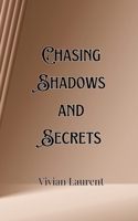 Chasing Shadows and Secrets 991690247X Book Cover