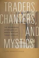 Traders, Chanters and Mystics: The Networked Afterlives of North African Torah Scrolls (Music / Culture) 0819502316 Book Cover