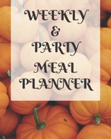 Weekly Meal & Party Planner: 52 weeks with shopping list and party planner 188 pages 8 x 10 in (Top Planners) 1676354786 Book Cover