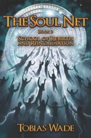 The Soul Net: School of Rebirth and Reincarnation 1692105744 Book Cover