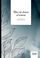 Une vie douce et amère B09LH2T7MG Book Cover