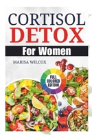Cortisol Detox for Women: Soothing Approaches to Manage Stress B0F64GB2CP Book Cover