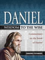 Daniel: Wisdom to the Wise: Commentary on the Book of Daniel 0816322120 Book Cover