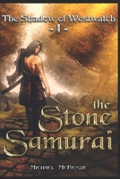 The Stone Samurai (Shadow of Westwatch) 1790716357 Book Cover