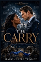 THE CARRY: A High-Stakes Enemies-to-Lovers Romance (Hard Currency) B0H62DP1N6 Book Cover