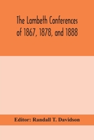 The Lambeth Conferences of 1867, 1878, and 1888, With the Official Reports and Resolutions, Together With the Sermons Preached at the Conferences 101434011X Book Cover