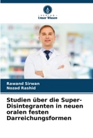 Studien über die Super-Disintegranten in neuen oralen festen Darreichungsformen 6206240614 Book Cover