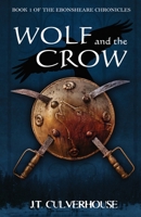 Wolf and the Crow: Book One of the Ebonsheare Chronicles 1925935302 Book Cover