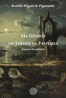 Há Génios no Jardim da Fantasia: Ensaios Escolhidos (Portuguese Edition) B0F47T9QDK Book Cover