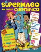 El supermago cientifico/ The Scientific Super Magician: 50 sensacionales intrigantes y divertidos trucos de magia para ninos y jovenes 9681862112 Book Cover