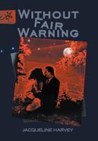 Without Fair Warning 1479718424 Book Cover