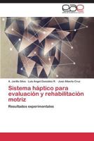Sistema Haptico Para Evaluacion y Rehabilitacion Motriz 3844347135 Book Cover