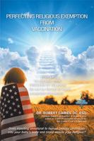 Perfecting Religious Exemption from Vaccination: Step Up to Secure Freedom of Religion 1532053398 Book Cover