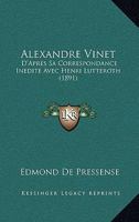 Alexandre Vinet: D'Apres Sa Correspondance Inedite Avec Henri Lutteroth 1436763681 Book Cover