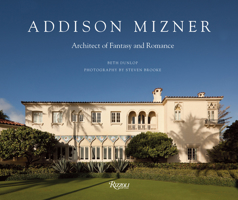 Addison Mizner: Architect of Fantasy and Romance 0847863921 Book Cover
