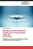 Ondas de Densidad de Espín en el compuesto casi-2D CuFeTe2: Evidencia directa de la coexistencia de los estados normal y condensado 3847369253 Book Cover