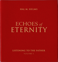 Echoes of Eternity: Listening to the Father (Echoes of Eternity) 1557251738 Book Cover