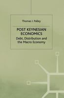 Post Keynesian Economics: Debt, Distribution, and the MacRo Economy 0333630602 Book Cover